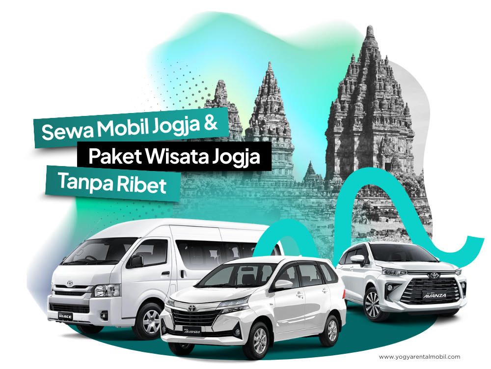 Rental Mobil Jogja dengan Driver & Paket Wisata Murah Berkualitas